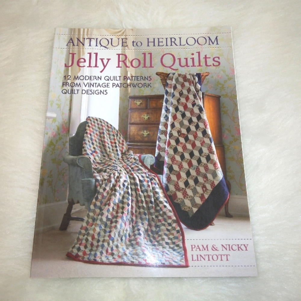 BOOK Antique to Heirloom Jelly Roll Quilts by Pam & Nicky Lintott